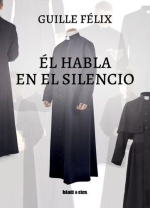 Él Habla En El Silencio - GUILLE FÉLIX - BLATT & RIOS