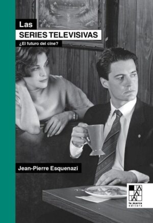 LAS SERIES TELEVISIVAS - ESQUENAZI JEAN - LA MARCA
